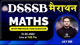 DSSSB MARATHON  MATHS WITH PREVIOUS YEAR PAPER  DSSSB EXAM 2022  JAY SIR  ADHYAYANMANTRA [upl. by Enirehtak]