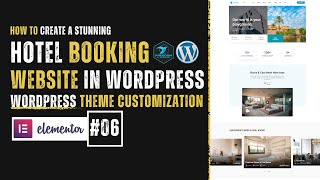 How to Create a Stunning Hotel Booking Website in WordPress  WordPress Theme Customization 06 [upl. by Godliman]