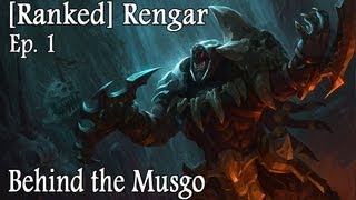 RANKED  Ep 1  Rengar quotBehind the Musgoquot [upl. by Meunier]