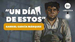 quotUn día de estosquot de Gabriel García Márquez 🎙️cuento corto AUDIOLIBRO  Lectura  Voz humana [upl. by Ahsata]