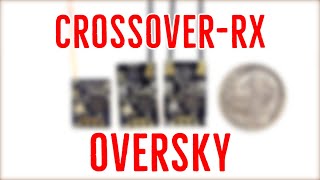 Are CrossoverRX and Oversky Receivers the Same XR401 XR601 XR602 [upl. by Morril487]