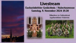 Livestream Hubertusmesse Samstag 9 November 2024 1930 in der Kirche St Jakob Escholzmatt [upl. by Alejandro]