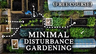 Minimal Disturbance Gardening  A Pragmatic Approach for SelfSufficiency [upl. by Irrej]