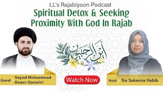 LL’s Rajabiyoon Podcast  Spiritual Detox amp Seeking Proximity With God In Rajab [upl. by Ayortal]