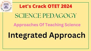 Otet science pedagogyApproaches Of Teaching ScienceIntegrated Approaches Of Teaching Scienceotet [upl. by Demmer]