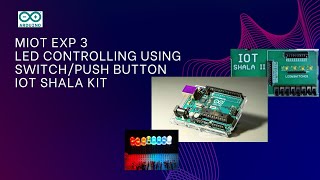 MIOT exp 3  LED controlling using switchpush button  IOT SHALA kit [upl. by Llerrad]