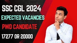 SSC CGL 2024 Expected Vacancies For PWD Candidate ssccglvacancy2024 [upl. by Clarance]