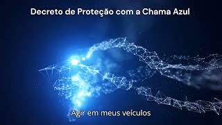 Decreto de Proteção com a Chama Azul [upl. by Isacco685]