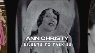 SILENTS TO TALKIES Episode 45 ANN CHRISTY [upl. by Bowie562]