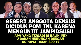 GEGER ANGGOTA DENSUS 88 DICIDUK POM TNI KARENA MENGUNTIT JAMPIDSUS APA YANG TERJADI DI BALIK INI [upl. by Margetts]