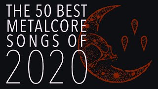 Best Metalcore Songs of 2020 [upl. by Fullerton]