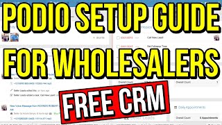 The Ultimate FREE Podio CRM Setup Guide for Real Estate Wholesalers [upl. by Sheelagh730]