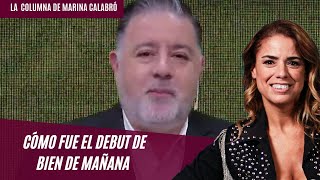 Cómo fue el debut de Bien de Mañana los detalles en la columna de Marina Calabró [upl. by Nehtanoj672]