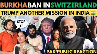 BURKHA BAN IN SWITZERLAND  MUSLIM NOT ALLOW TO WEAR HIJAB  TRUMP MESSAGE FOR INDIA 🇮🇳 [upl. by Endaira]