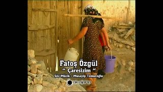 Fatoş Özgül  Çaresizim  Official Video [upl. by Hola653]