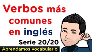 Aprendamos fácilmente verbos en Inglés con pronunciación  Serie 20 de 20 [upl. by Atnima]