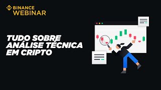 Análise Técnica de Criptomoedas Explicada  Binance Webinar 🇧🇷 [upl. by Enomis]