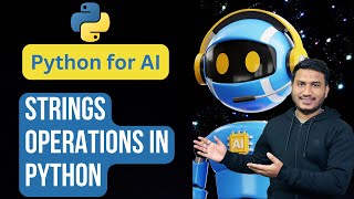 Strings Operations in Python  Python for AI 20 [upl. by Aryamo608]