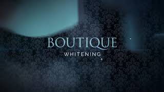 Boutique Whitening Preview [upl. by Alyakcim57]