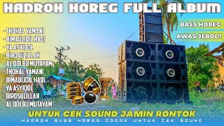 HADROH HOREG FULL ALBUM UNTUK CEK SOUND JAMIN RONTOK • AWASSS JEBOL [upl. by Herzig]