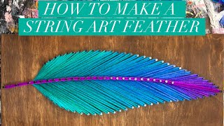 How to Make a String Art Feather [upl. by Ainesey806]