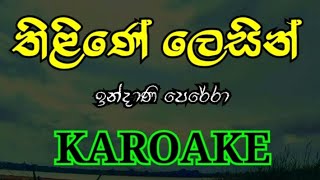 Thiline Lesin Piliganwami  Karoake  Without Voice  තිලිණේ ලෙසින්  Indrani Perera Karoke Lyrics [upl. by Nauwtna85]