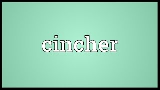 Cincher Meaning [upl. by Assennav]