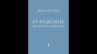 02 Mária Valtorta EVANJELIUM AKO MI BOLO ODHALENÉ 1 [upl. by Anilave]