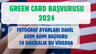 Green Card Başvurusu Nasıl Yapılır 2024  Fotoğraf Ayarları Dahil Tüm Detaylar 10 Dakikalık Videoda [upl. by Lletnahs]