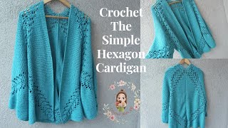 Crochet The Simple Hexagon CardiganCrochet Kimono [upl. by Blair298]