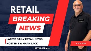 02 May 2024 RETAIL101news PART 0031 news retailnews retailindustry retail [upl. by Claus]