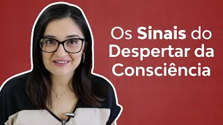 Os Sinais do Despertar da Consciência [upl. by Taddeo768]