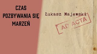 Łukasz Majewski  Czas pozbywania sie marzeń [upl. by Riaj]