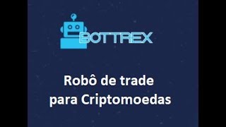 BOTTREX  Tudo sobre o novo robo de criptomoedas [upl. by Suiramed516]