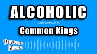 Common Kings  Alcoholic Karaoke Version [upl. by Eberta]