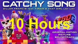 10 hours  LEGO 2  Catchy Song  Dillon Francis feat TPain and That Girl Lay Lay [upl. by Coulombe]