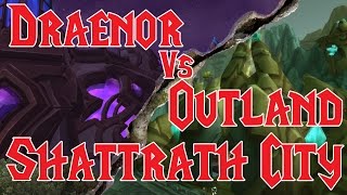 DRAENOR vs OUTLAND Shattrath City [upl. by Alekim74]