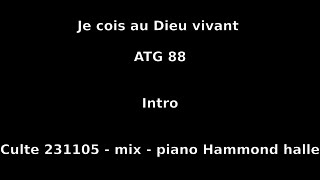 Je cois au Dieu vivant  ATG 88  Culte 231105  mix piano Hammond halle [upl. by Neneek]