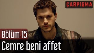 Çarpışma 15 Bölüm  Cemre Beni Affet [upl. by Cletis]