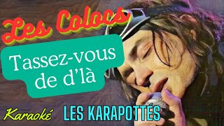 Les Colocs Tassezvous de dlà Karaoké [upl. by Eladnek]