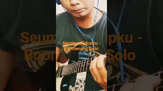 Boomerang  Seumur Hidupku solo cover boomerang seumurhidupku guitarcover [upl. by Oruasi]