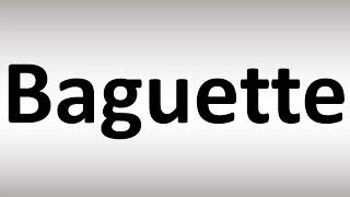 How to Pronounce Baguette [upl. by Flore532]