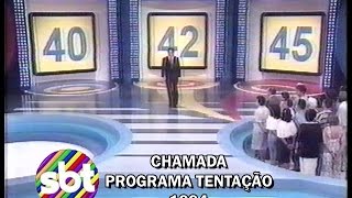 Chamada  Programa Tentação SBT  1994 [upl. by Tidwell]