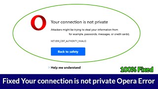 How to Fix Your connection is not private Opera Error [upl. by Yarb]