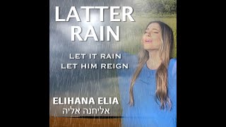 LATTER RAIN  ELIHANA ELIA OFFICIAL MUSIC VIDEO REVIVAL SHAVUOT PENTECOSTS ISRAEL JERUSALEM [upl. by Ramirolg]