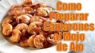 Camarones al Mojo de Ajo  Recetas en Casayfamiliatv [upl. by Miquela]