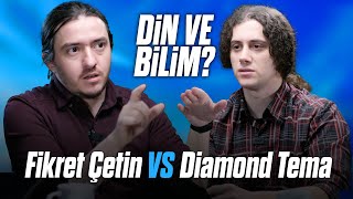 DIAMOND TEMA vs FİKRET ÇETİN quotDin ve Bilim [upl. by Worrell801]