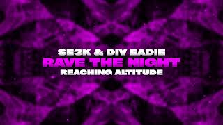 SE3K amp Div Eadie  Rave The Night [upl. by Odnarb]