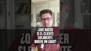 ¿Tu cliente solo quiere un logo Qué hacer [upl. by Emilio]