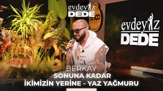 Sonuna Kadarİkimizin YerineYaz Yağmuru Akustik  Berkay  Evdeyiz Dede yüzdeyüzmüzik [upl. by Anahpos]